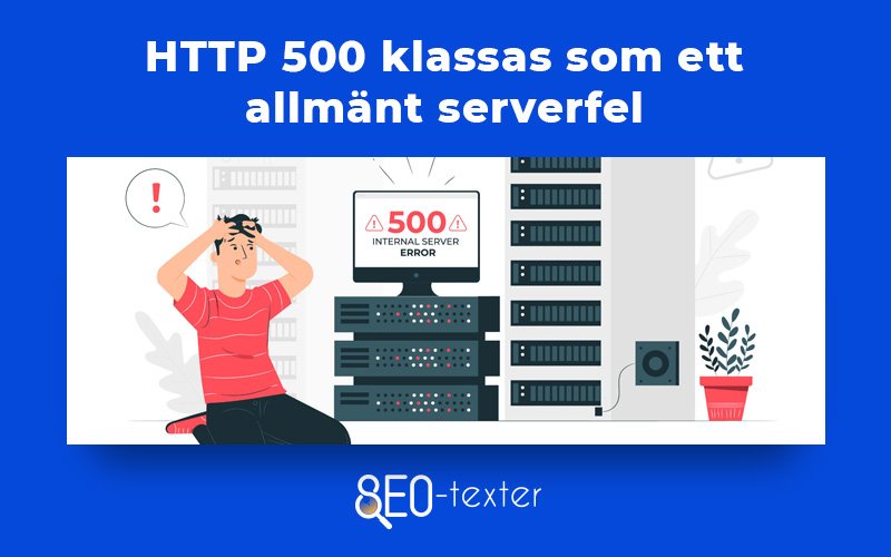 HTTP 500 klassas som ett allmant serverfel