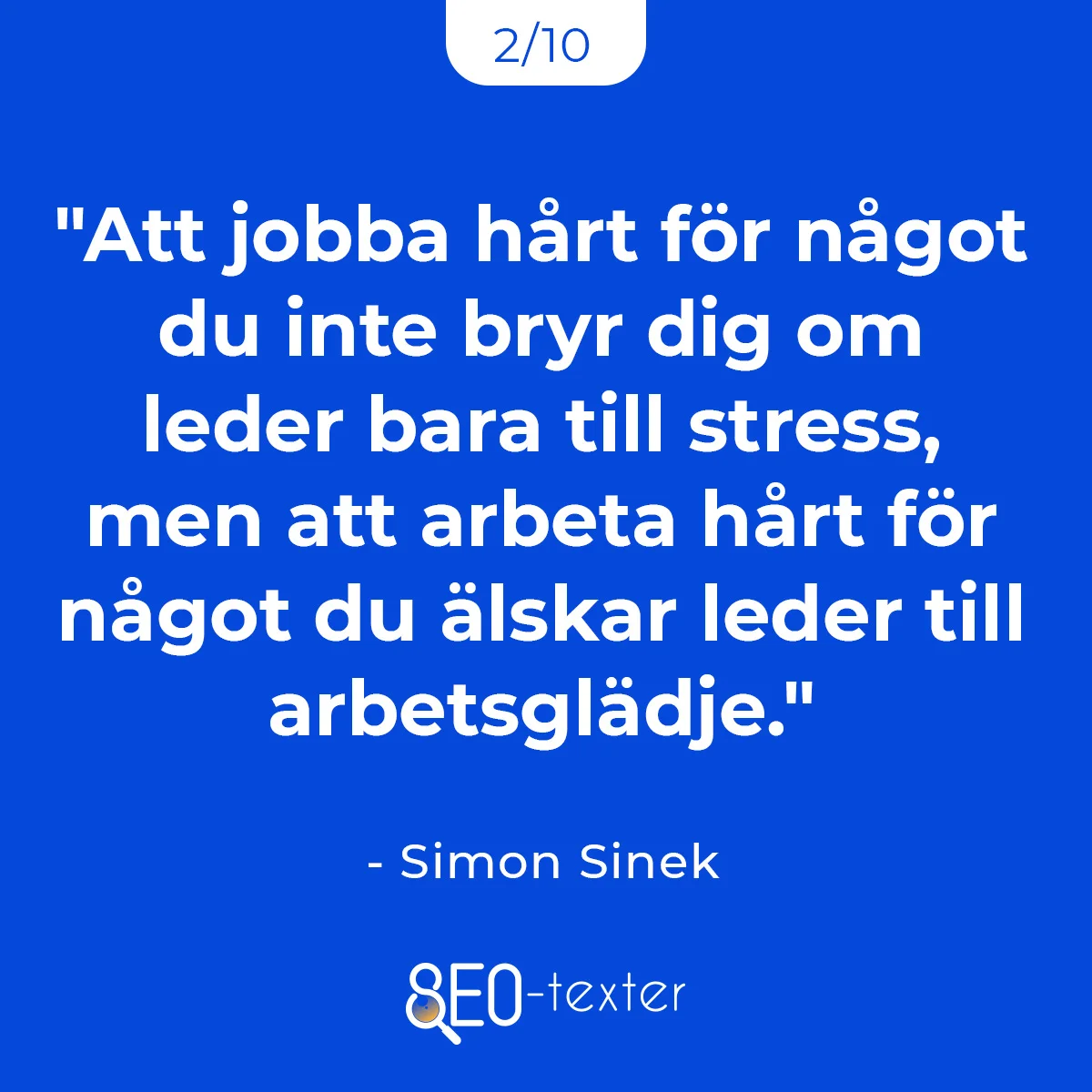 Att jobba hart for nagot du inte bryr dig om leder bara till stress men att arbeta hart for nagot du alskar leder till arbetsgladje