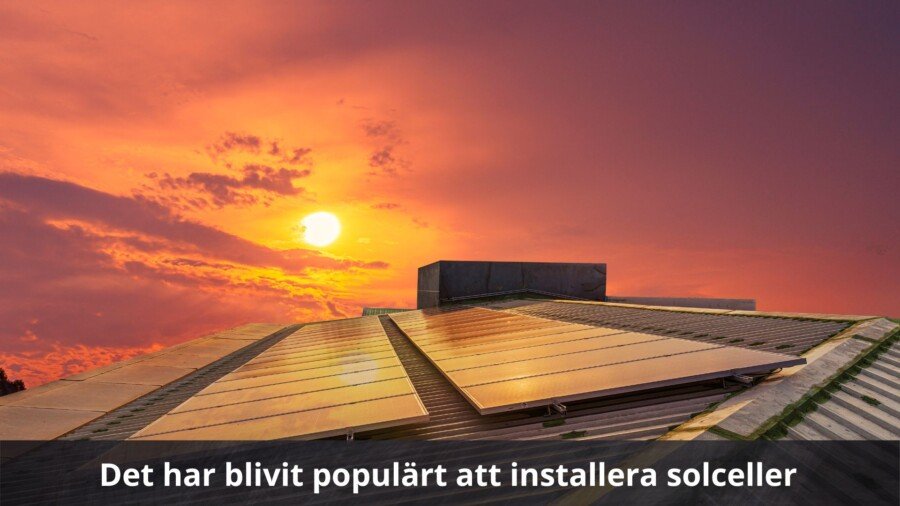 Det har blivit populart att installera solceller