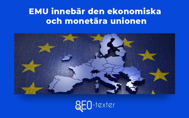 EMU innebar den ekonomiska och monetara unionen