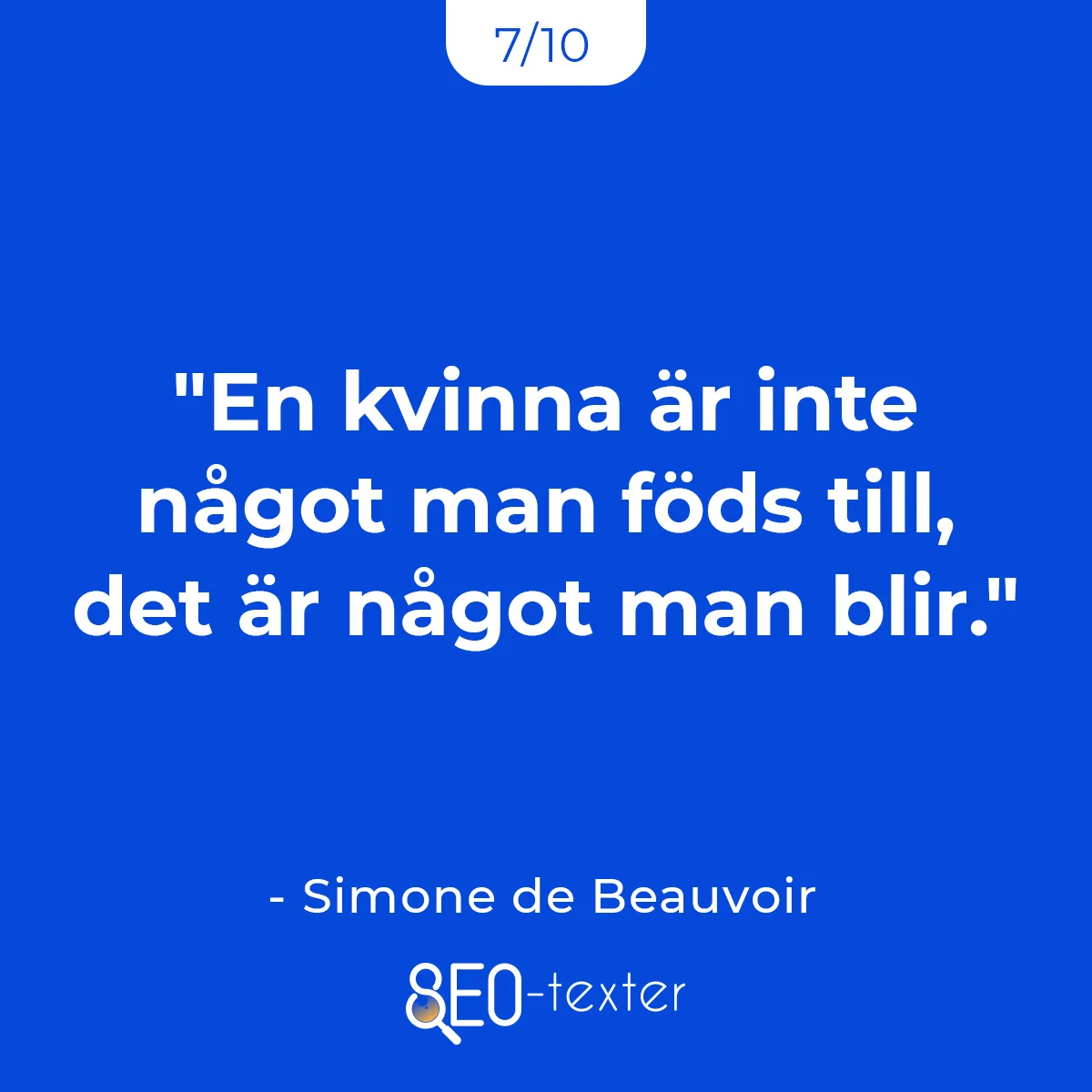 En kvinna ar inte nagot man fods till det ar nagot man blir