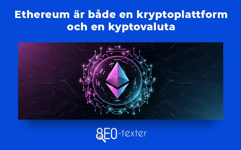 Ethereum ar bade en kryptoplattform och en kryptovaluta