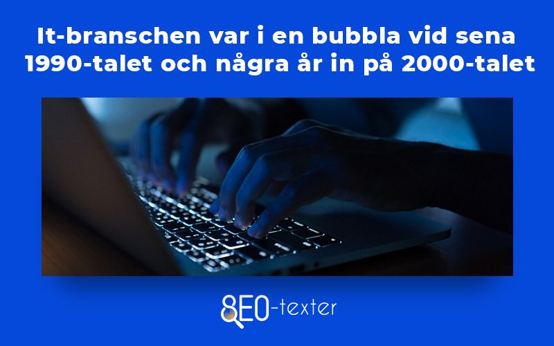 It branschen var i en bubbla sena 90 talet och tidiga 00 talet