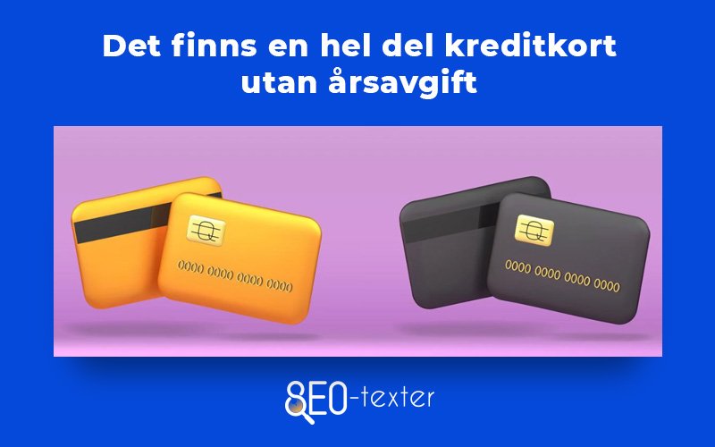 Kreditkort utan arsavgifft