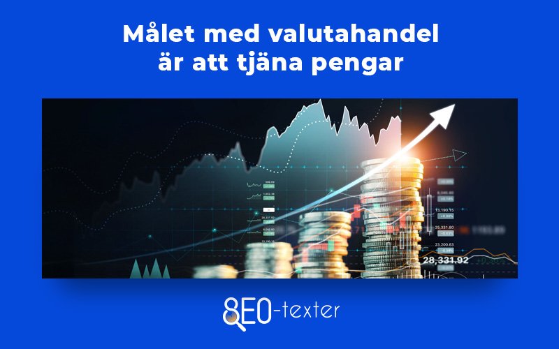 Malet med valutahandel ar att tjana pengar