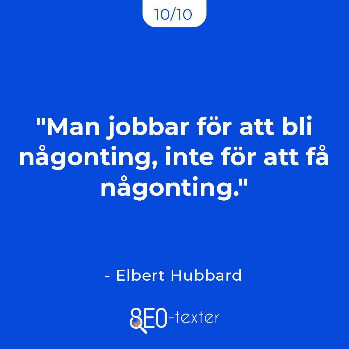 Man jobbar for att bli nagonting inte for att fa nagonting