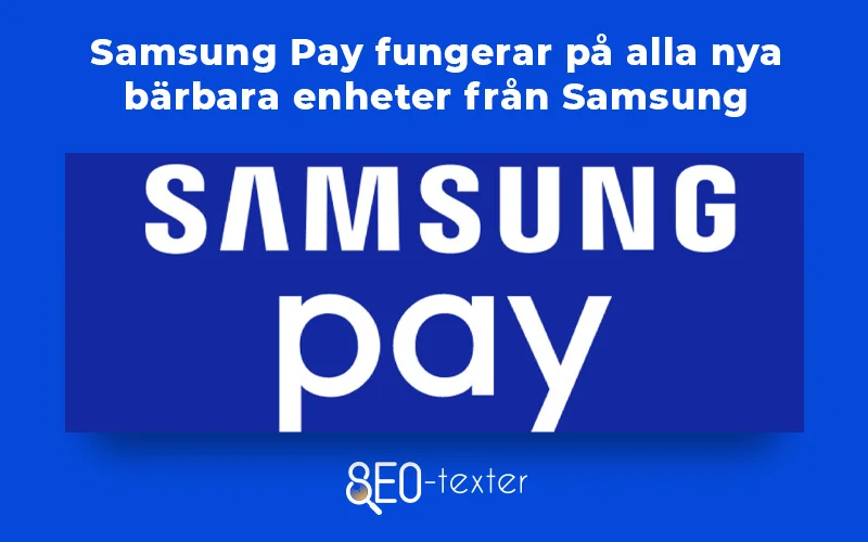 Samsung pay fungerar pa alla nya enheter fran Samsung