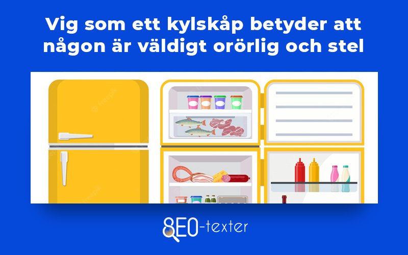 Vig som ett kylskap