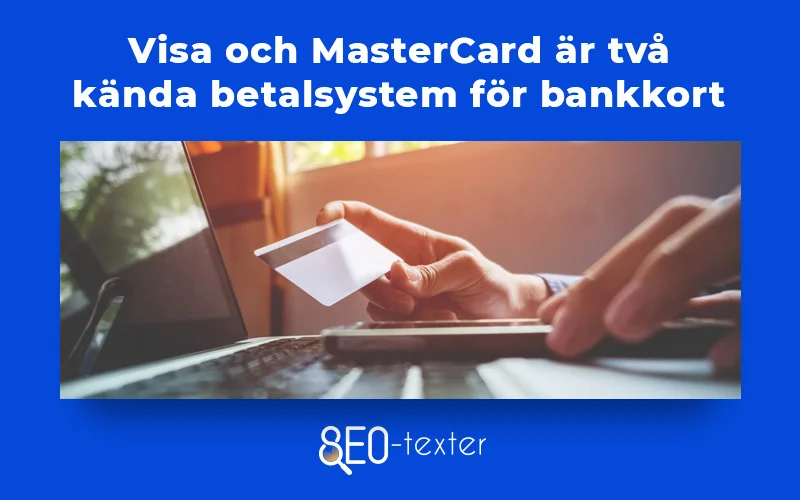 Visa och mastercard ar kanda betalsystem